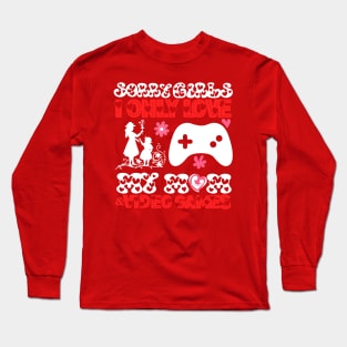 Sory girls i only love my mom and video games Long Sleeve T-Shirt